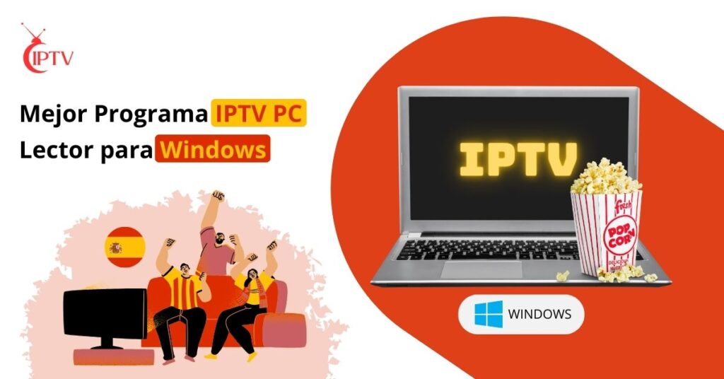 Mejor Programa IPTV PC Reproductor para Windows en 2024