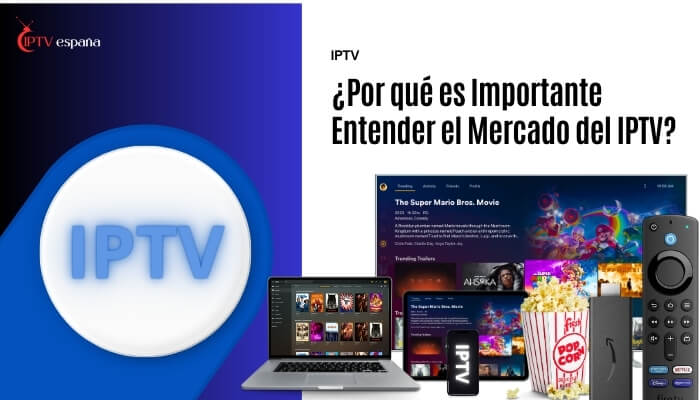 ¿Por qué es Importante Entender el Mercado del IPTV - Copy